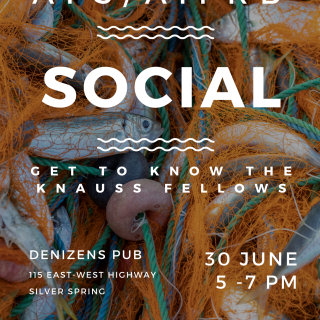 AFS/AIFRB Social to get to know Knauss Fellows. June, 30, 5-7 PM. - Denizen's Pub, Silver Spring